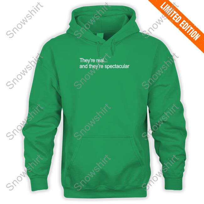 They're Real And They're Spectacular Hoodie Roz They're Real And They're Spectacular Tee Roz
