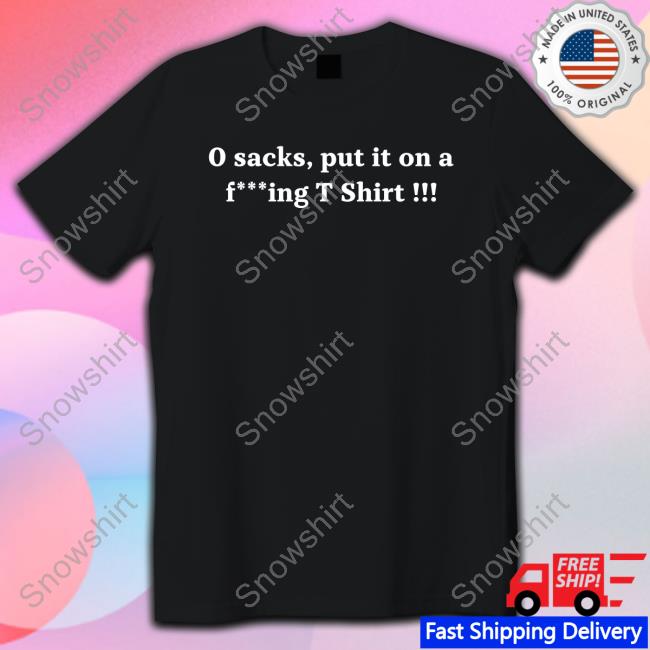 0 Sacks Put It On A Fucking T Shirt Shirts Joe Thuney 0 Sacks Put It On A Fucking T Shirt Orlando Brown Jr T Shirt Super Bowl Lvii Parade