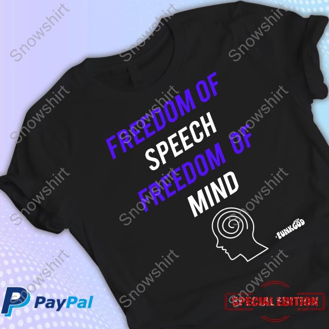 Funk God Emporium Freedom Of Speech Freedom Of Mind Tee Shirt
