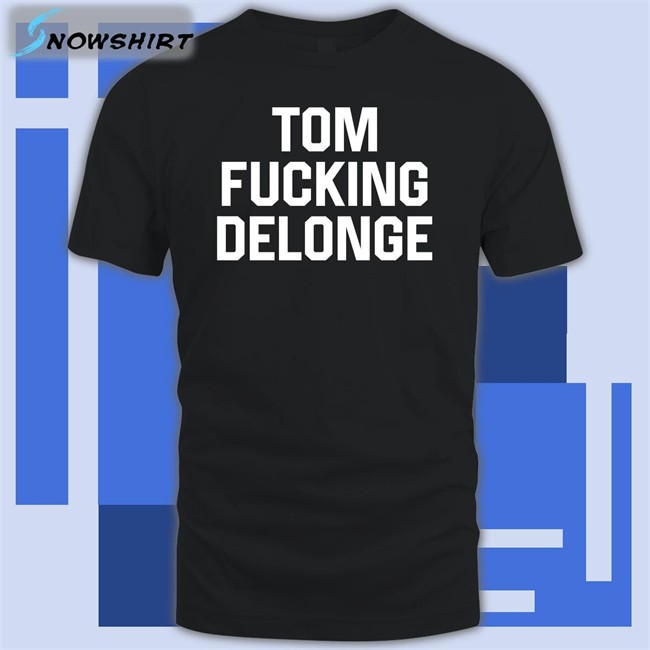 Carly Tom Fucking Delonge Shirt