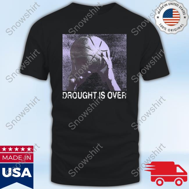 Drought Is Over Tee