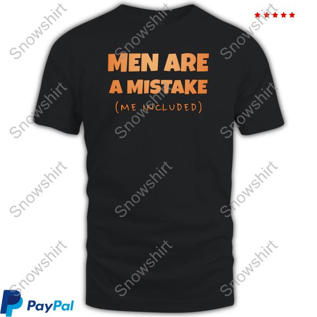 Kaizokuno Yume Men Are A Mistake Me Included T-Shirt
