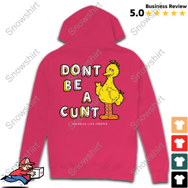Official Don't Be A Cunt Assholes Live Forever Hoodie