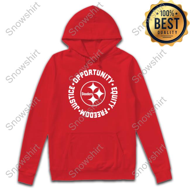 Pittsburgh Steelers Opportunity Equality Freedom Justice Hoodie Pittsburgh Steelers Opportunity Equality Freedom Justice Tee Shirt