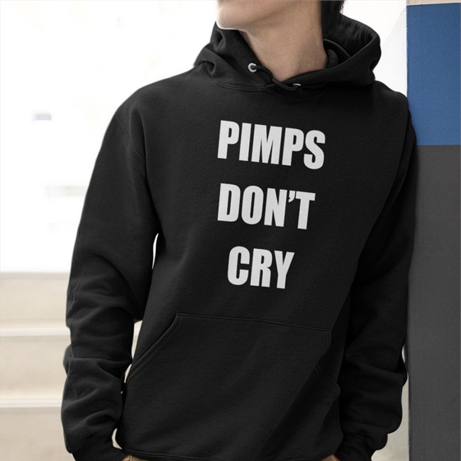 Pimps Don't Cry Tee Shirt Pimps Don't Cry T Shirt Ccp Is Asshoe