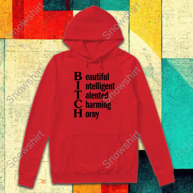 Beautiful Intelligent Talented Charming Horny Shirt
