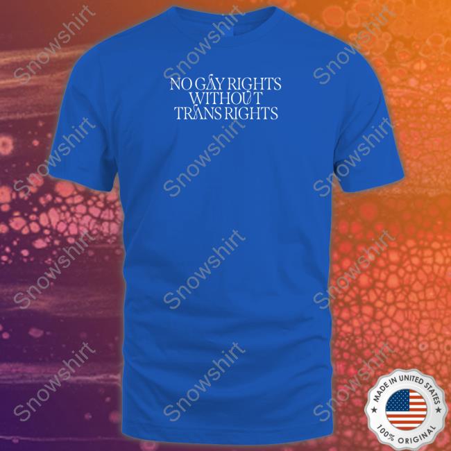 Re Website No Gay Rights Without Trans Rights Long Sleeve Tee