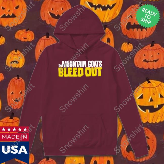 Mountain Goats Store Hello Merch The Mountain Goats Bleed Out Shirt Official The Mountain Goats Bleed Out Shirt