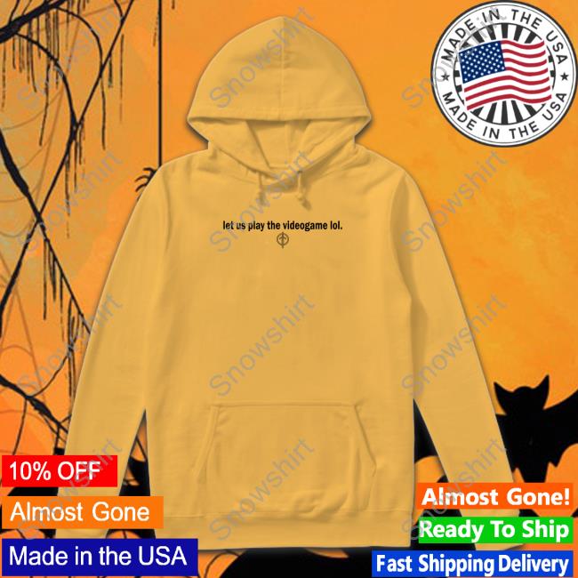 Golden Guardians Merch Let Us Play The Videogame Lol Shirts Golden Guardians Let Us Play The Videogame Lol Hoodie