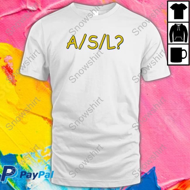 A/S/L T-Shirt A/S/L Sweatshirt