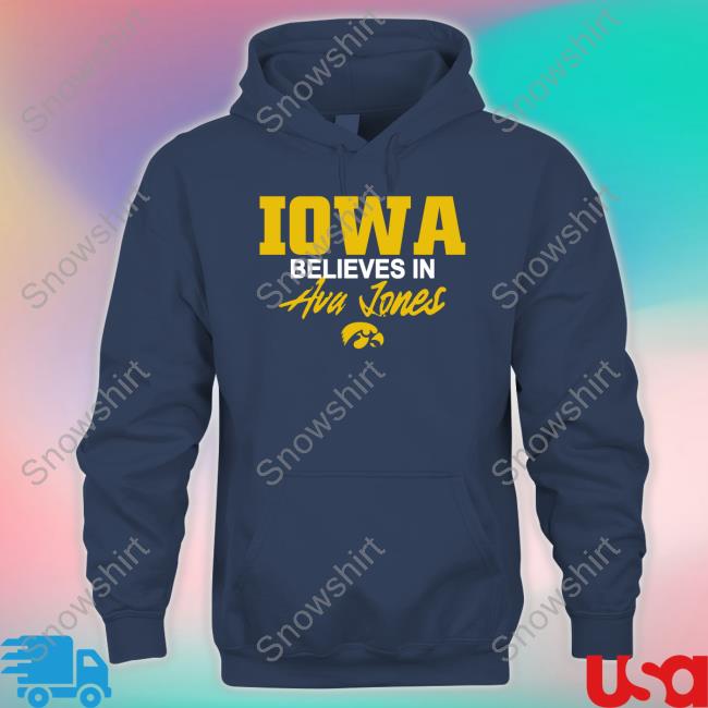 Official Iowa Believes In Ava Jones Shirt Tee Official Iowa Believes In Ava Jones Shirt T-Shiirt