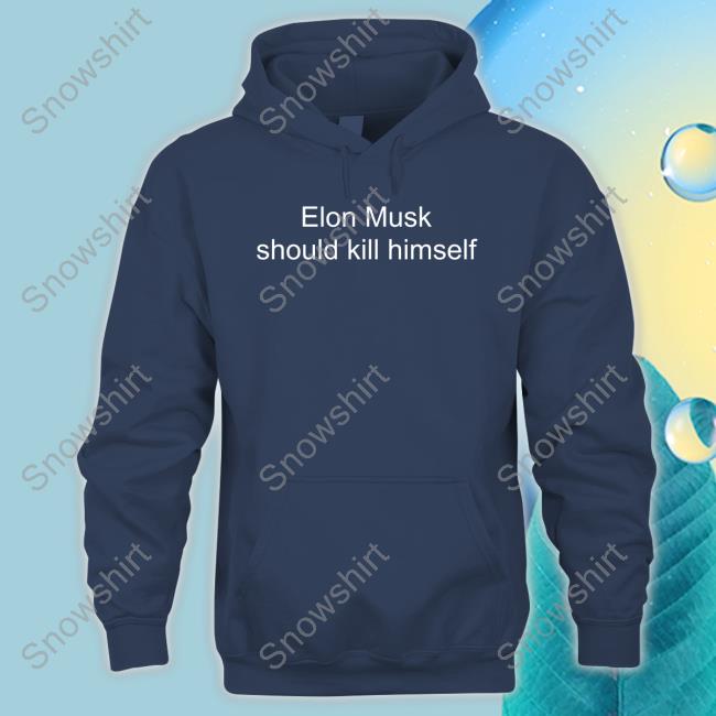 Elon Musk Should Kill Himself Tee