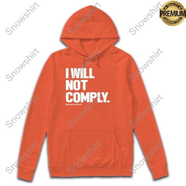 I Will Not Comply Awakenwithjp TankTop I Will Not Comply Awakenwithjp Hoodie