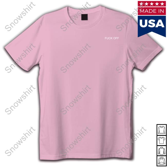 Iramadisonthree Fuck Off Long Sleeve Tee Shirt Fuck Off Hoodies
