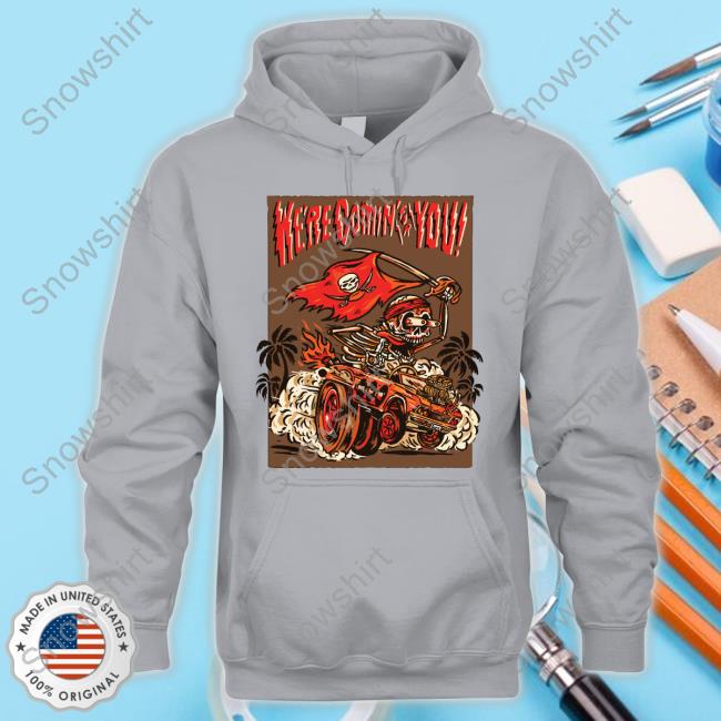 Here Comin For You Pirate Hoodie Sweatshirt Here Comin For You Shirt