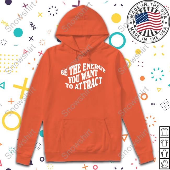 Deb Smikle Merch Be The Energy You Want To Attract T Shirts Deb Smikle Merch Be The Energy You Want To Attract Tee Shirt 1nternetgrandma