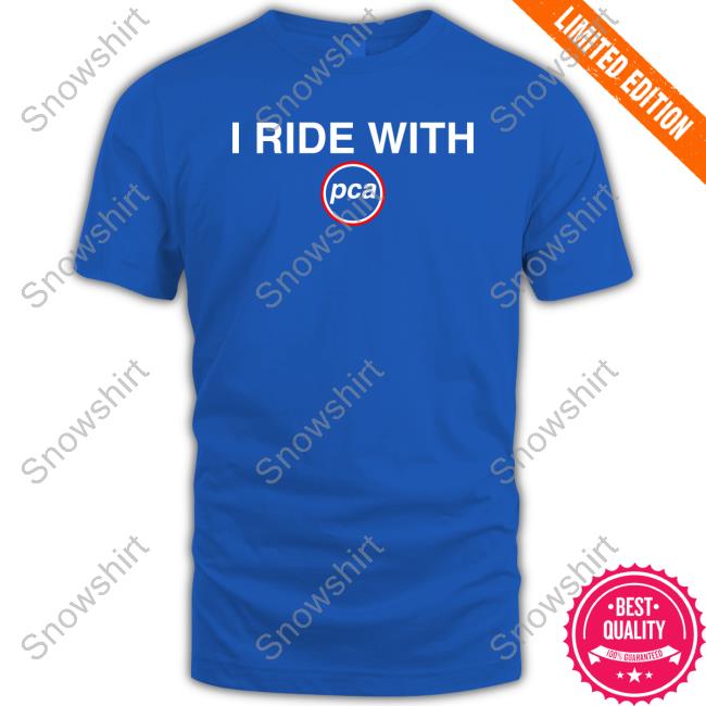 I Ride With Pca New Tee
