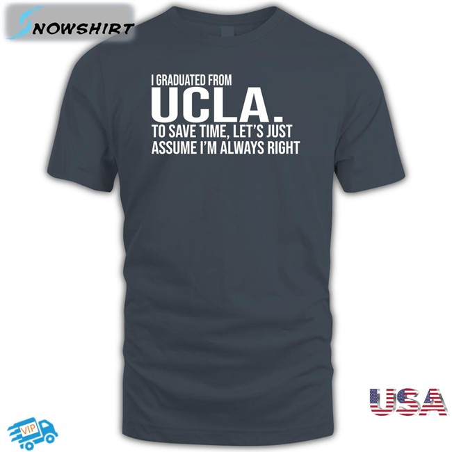Love Dem Bruins I Graduated From Ucla Shirt I Graduated From Ucla T-Shirt