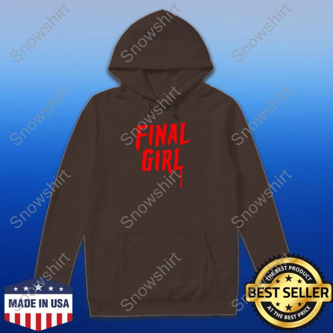 Final Girl Shirt Ryan's Final Girl Sweatshirt