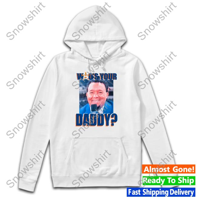 Who's Your Daddy Pedro Martinez Sweatshirt