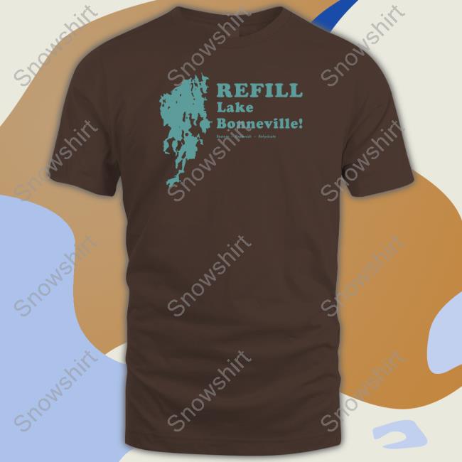 Official Refill Lake Bonneville Restore Replenish Rehydrate T Shirt Refill Lake Bonneville Shirt