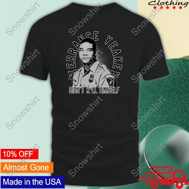 Toplobsta Merch Terrance Yeakey Didn't Kill Himself T Shirts Timcast
