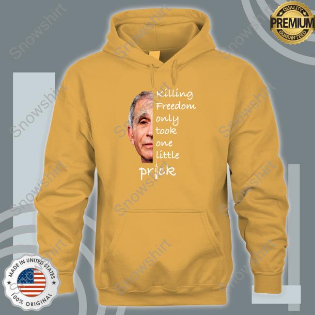 Killing Freedom Only Took One Little Prick Limited Edition TShirts Killing Freedom Only Took One Little Prick T-Shirt