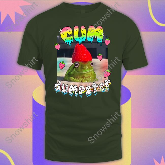 Cum Dumpster Frog T-Shirt Cum Dumpster T Shirt Shirts With Threatening Auras Teen Hearts Merch