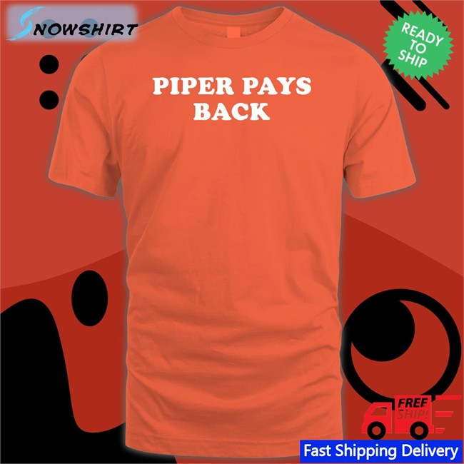 Piper Pays Back Shirt Super 70S Sports Store Piper Pays Back Shirt 2022