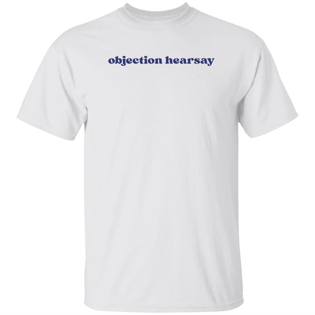 Objection Hearsay Shirt Eva The Freakin Diva Noelani