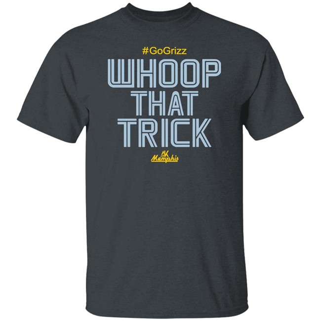 Whoop That Trick Shirt Al Kapone Whoop That Trick Grizz Tee Shirt Whoop That Trick Shirt Al Kapone Whoop That Trick Grizz Tee Shirt