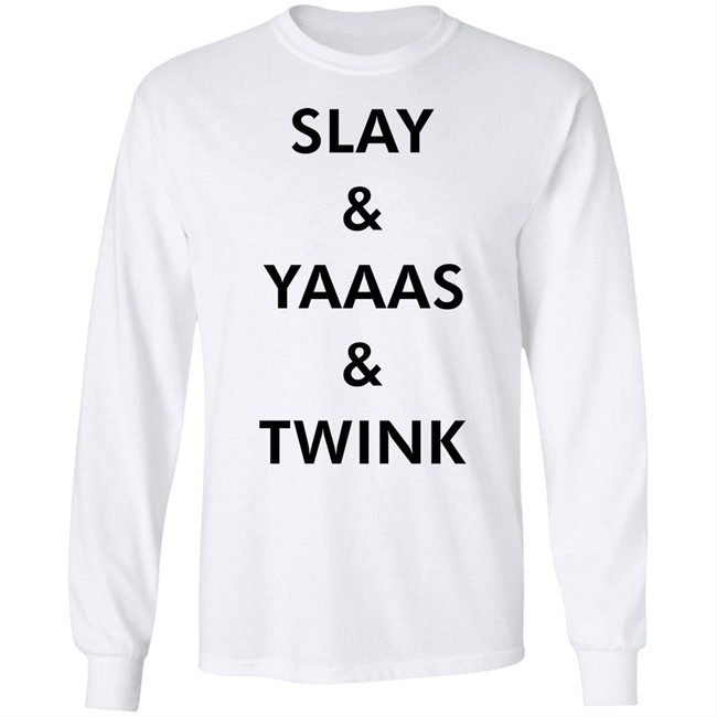 Slay & Yaaas & Twink T Shirt Queen Quen Quenblackwell Slay & Yaaas & Twink T Shirt Queen Quen Quenblackwell