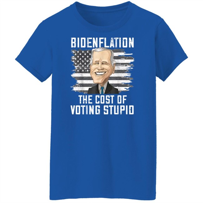 Bidenflation The Cost Of Voting Stupid Shirt Annie Mae West Bidenflation The Cost Of Voting Stupid Shirt Annie Mae West