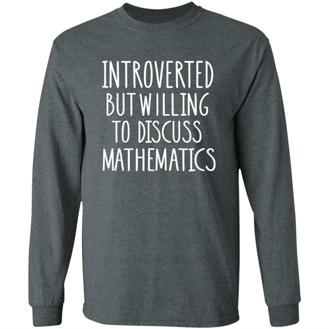 Jo Morgan Introverted But Willing To Discuss Mathematics Shirt Jo Morgan Introverted But Willing To Discuss Mathematics Shirt
