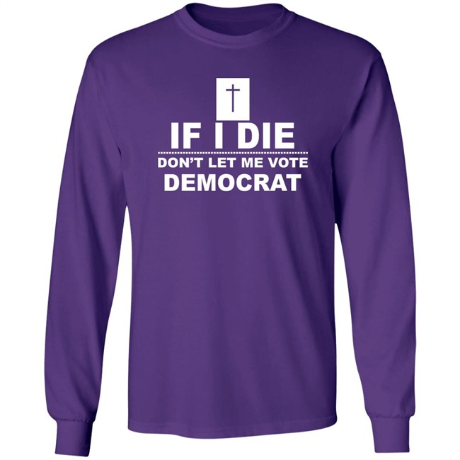 If I Die Don't Let Me Vote Democrat Shirt LaDonna Jenkins If I Die Don't Let Me Vote Democrat Shirt LaDonna Jenkins