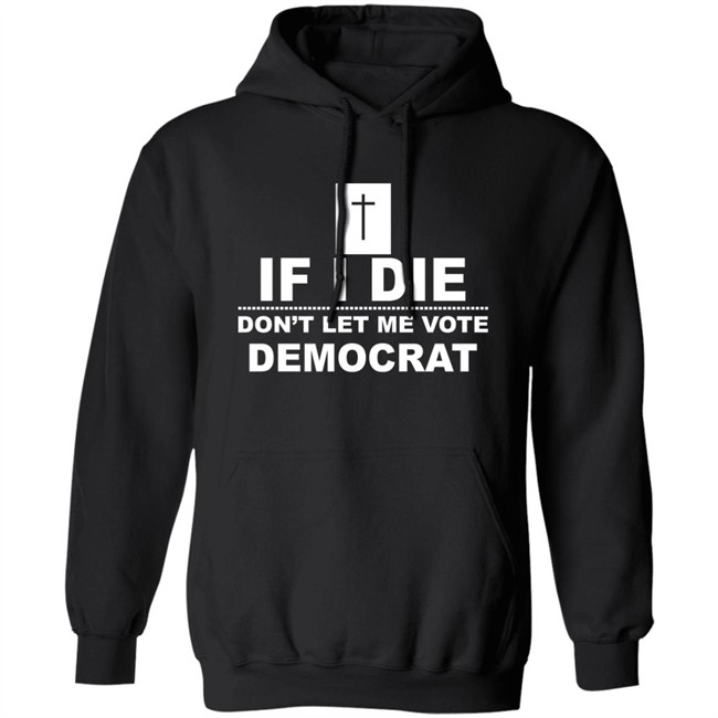 If I Die Don't Let Me Vote Democrat Shirt LaDonna Jenkins If I Die Don't Let Me Vote Democrat Shirt LaDonna Jenkins