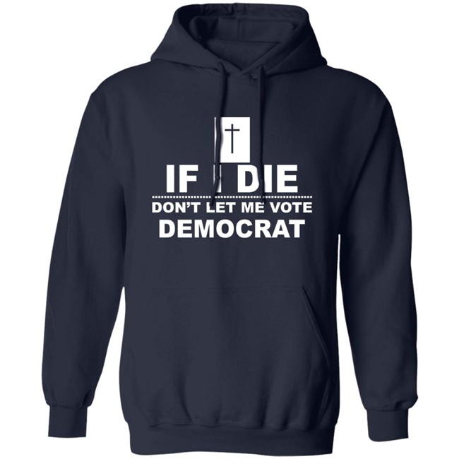 If I Die Don't Let Me Vote Democrat Shirt LaDonna Jenkins If I Die Don't Let Me Vote Democrat Shirt LaDonna Jenkins