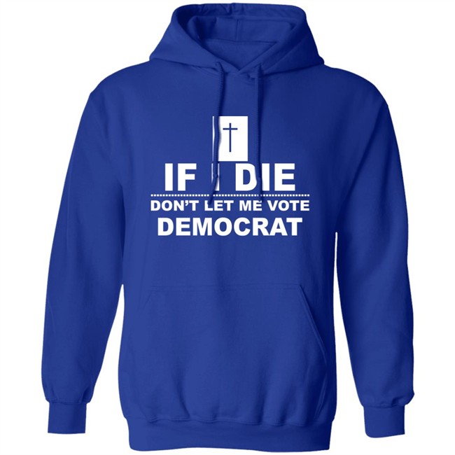 If I Die Don't Let Me Vote Democrat Shirt LaDonna Jenkins If I Die Don't Let Me Vote Democrat Shirt LaDonna Jenkins