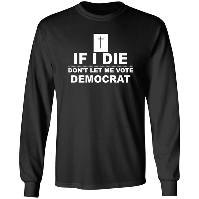 If I Die Don't Let Me Vote Democrat Shirt LaDonna Jenkins If I Die Don't Let Me Vote Democrat Shirt LaDonna Jenkins