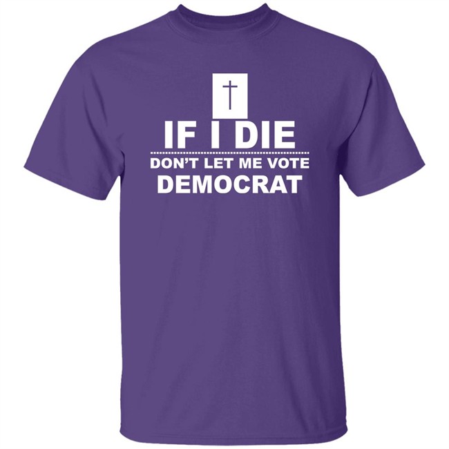 If I Die Don't Let Me Vote Democrat Shirt LaDonna Jenkins