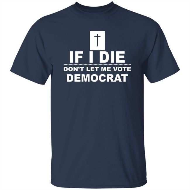 If I Die Don't Let Me Vote Democrat Shirt LaDonna Jenkins If I Die Don't Let Me Vote Democrat Shirt LaDonna Jenkins