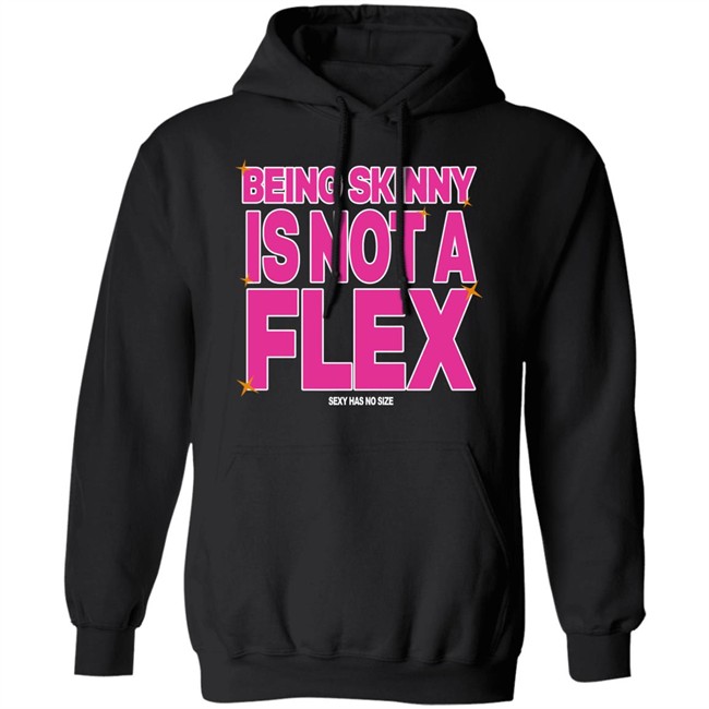 Being Skinny Is Not A Flex Tee Shirt Coolie Collection Merch 300Rez Being Skinny Is Not A Flex Tee Shirt Coolie Collection Merch 300Rez