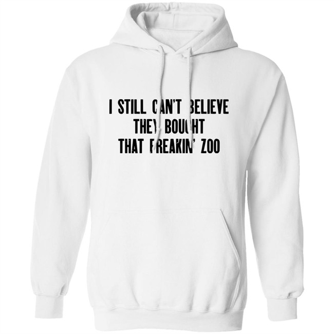 Zach Silberberg I Still Cant Believe They Bought That Freakin Zoo Shirt Zach Silberberg I Still Cant Believe They Bought That Freakin Zoo Shirt