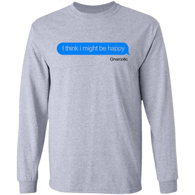 Robb Banks I Think I Might Be Happy Gnarcotic Shirt Gnarcotic Gang Robb Banks I Think I Might Be Happy Gnarcotic Shirt Gnarcotic Gang