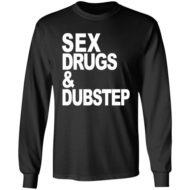 Sex Drugs & Dubstep T Shirt Oddartistimages Sex Drugs & Dubstep T Shirt Oddartistimages