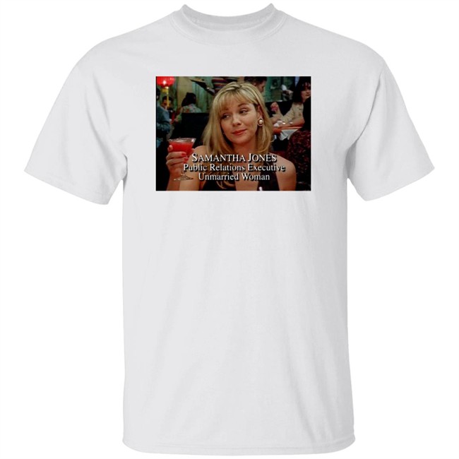 Samantha Jones Public Relations Executive Unmarried Woman Shirt Rose Dommu