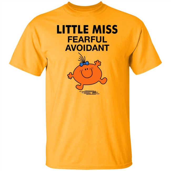 Little Miss Fearful Avoidant Shirt Little Miss Fearful Avoidant Shirt
