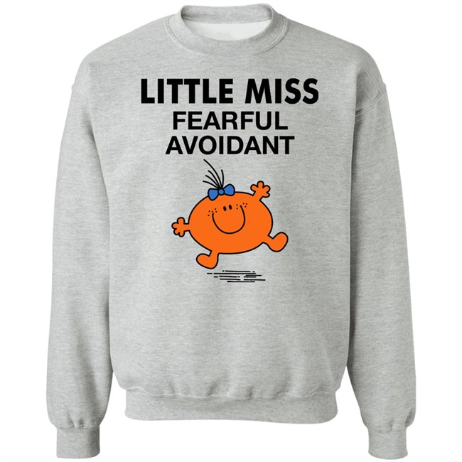 Little Miss Fearful Avoidant Shirt Little Miss Fearful Avoidant Shirt