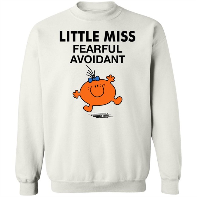 Little Miss Fearful Avoidant Shirt Little Miss Fearful Avoidant Shirt