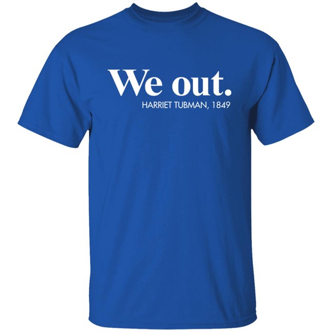 Leslie Mac Dassit We Out Harriet Tubman 1849 Shirt Leslie Mac Dassit We Out Harriet Tubman 1849 Shirt